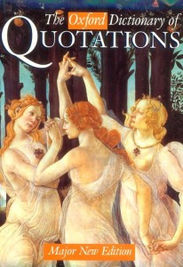 The Oxford Dictionary of Quotations is a dictionary of quotations from ...