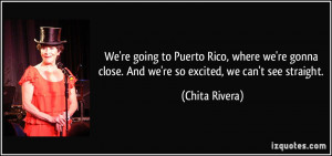 We're going to Puerto Rico, where we're gonna close. And we're so ...