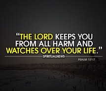 ... harm, watches over you, safe & protected, cares for you, psalm 121:7