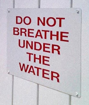 don’t breathe underwater … Quotes