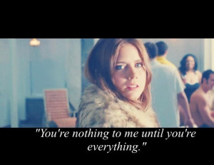 you re nothing to me until you re everything xo