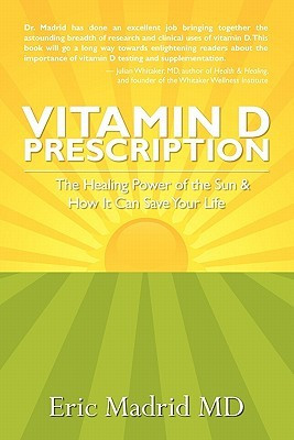 Vitamin D Prescription: The Healing Power of the Sun & How It Can Save ...