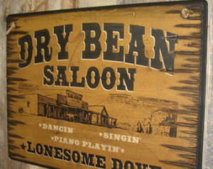 Dry Bean Saloon-Lonesome Dove, West ern, Antiqued, Wooden Sign ...