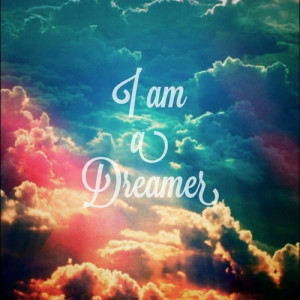 am a dreamer | via Tumblr