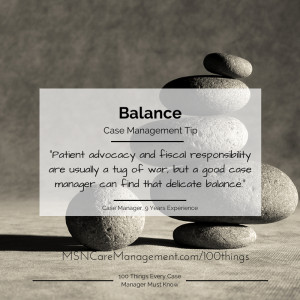 Case Manager Tip: It’s all about balance.