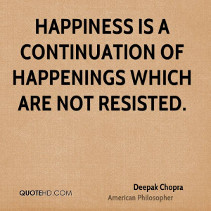 Deepak Chopra Happiness Quotes