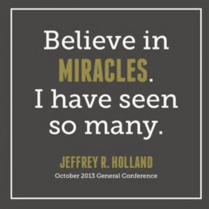 Believe in Miracles. I have seen so many.