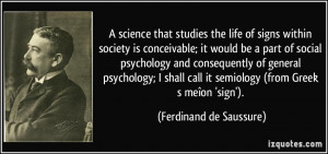 science that studies the life of signs within society is conceivable ...