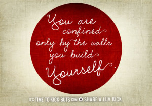 you are only confined by walls quotes