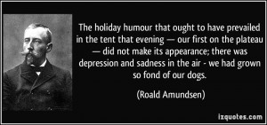 More Roald Amundsen Quotes