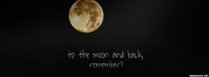 To The Moon And Back Remember Facebook Cover