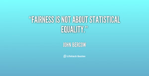 quote-John-Bercow-fairness-is-not-about-statistical-equality-150331 ...