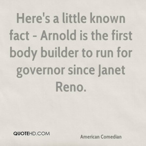 Here's a little known fact - Arnold is the first body builder to run ...