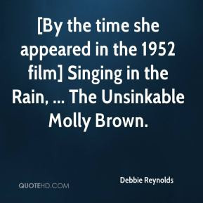 Debbie Reynolds - [By the time she appeared in the 1952 film] Singing ...