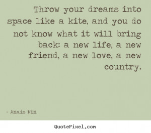 ... kite, and you do not know what.. Anais Nin great friendship quotes