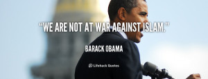quote-Barack-Obama-we-are-not-at-war-against-islam-102894_7.png