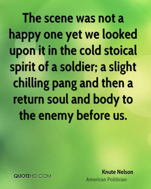 The scene was not a happy one yet we looked upon it in the cold ...