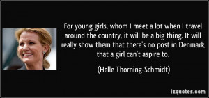 For young girls, whom I meet a lot when I travel around the country ...