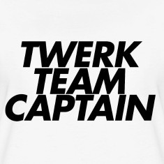 Twerk team captain T-Shirts