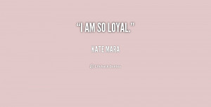 quote-Kate-Mara-i-am-so-loyal-200964_1.png