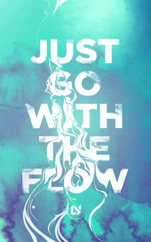 Just Go With The Flow Quotes