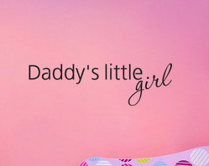 Daddy's Little Girl Vinyl Wall Quote Decal Lettering (v481) ...