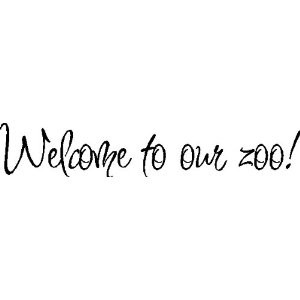 amazon com welcome to our zoo funny family quotes sayings words