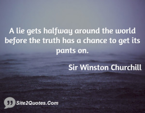 lie gets halfway around the world before the truth has a chance to ...