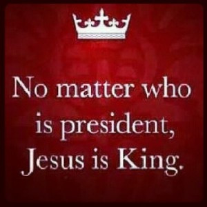 No-matter-who-is-president-Jesus-is-King-300x300.jpg