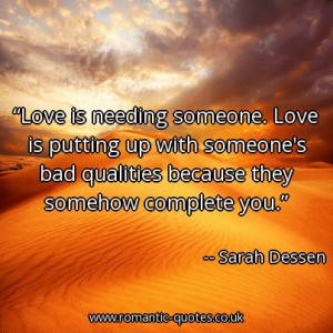 love-is-needing-someone-love-is-putting-up-with-someones-bad-qualities ...