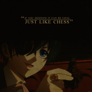 Go Back > Gallery For > Ciel Phantomhive Quotes Chess