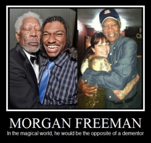 Morgan Freeman is awesome