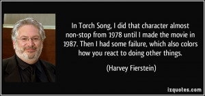 In Torch Song, I did that character almost non-stop from 1978 until I ...