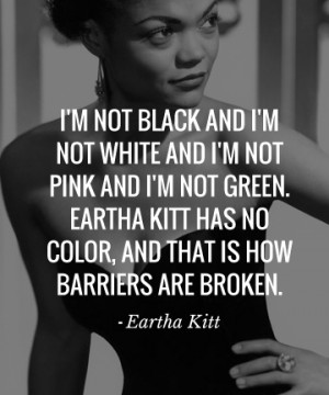 Break Barriers Multi-hyphenate actress/dancer/singer/activist Eartha ...