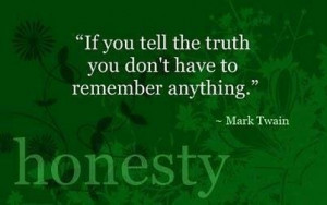 Always be Honest!