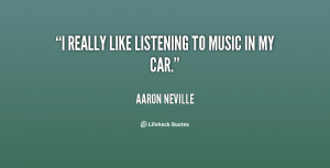 quote-Aaron-Neville-i-really-like-listening-to-music-in-26913.png