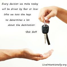 quote: Every decision we make today will be driven by fear or love ...