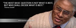 The most basic question is not what is best, but who shall decide what ...