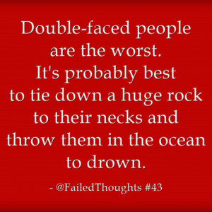 ... Double-Faced#failedthoughts #quote #people #doublefaced#quotes #words