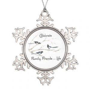 Celebrate Family Friends Life Quote Magpie Birds Ornaments