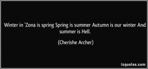 ... is summer Autumn is our winter And summer is Hell. - Cherishe Archer