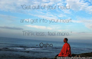 get out of your head and in to your heart osho picture quote