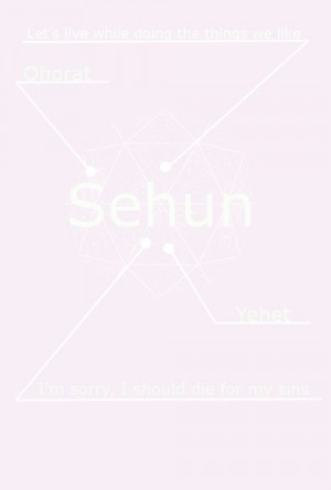 Oh Sehun’s famous sayings