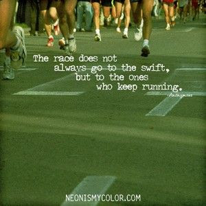 ... go to the swift, but to the ones who keep running.