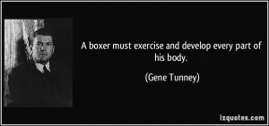 quote a boxer must exercise and develop every part of his body gene