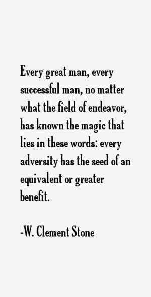 Every great man, every successful man, no matter what the field of ...