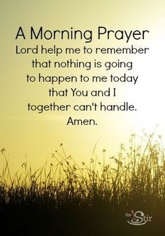 used to start every day with this simple prayer. I don't think I ...