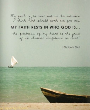 Faith Elizabeth Elliot Quote. Related Images