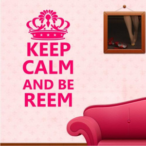 Keep-Calm-Be-Reem-WALL-STICKER-QUOTE-ART-DECAL-Lounge-Bedroom-Living ...