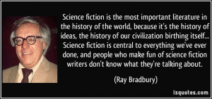 ... science fiction writers don't know what they're talking about. - Ray
